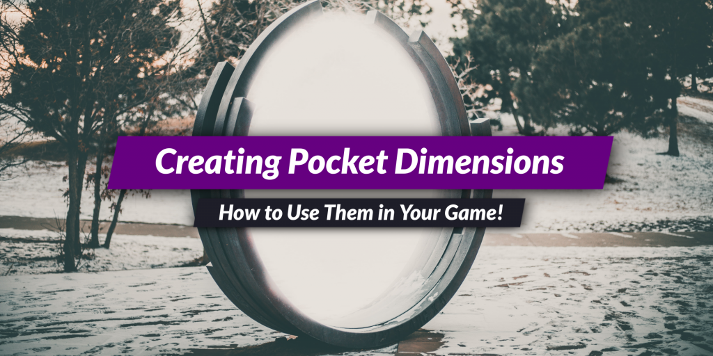 What's a POCKET DIMENSION and how to use them! World Anvil Blog